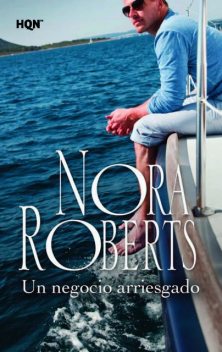 Un negocio arriesgado, Nora Roberts