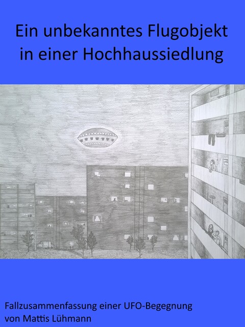 Ein unbekanntes Flugobjekt in einer Hochhaussiedlung, Mattis Lühmann