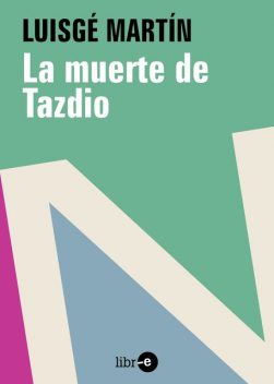 La muerte de Tadzio, Luisgé Martín