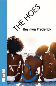 The Hoes (NHB Modern Plays), Ifeyinwa Frederick