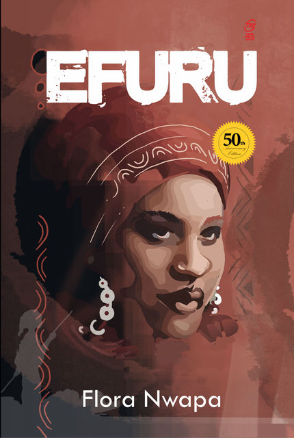 Efuru. 50th Anniversary Edition, Flora Nwapa