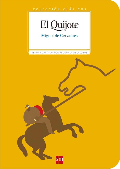 El Quijote, Miguel de Cervantes Saavedra
