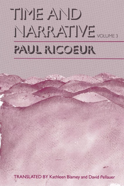 Time and Narrative, Volume 3, Paul Ricoeur