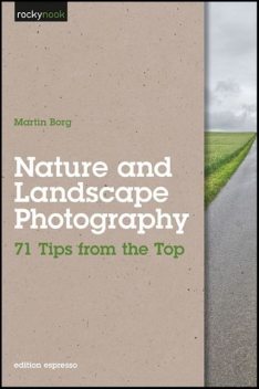 Nature and Landscape Photography, Martin Borg