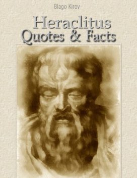 Heraclitus: Quotes & Facts, Blago Kirov