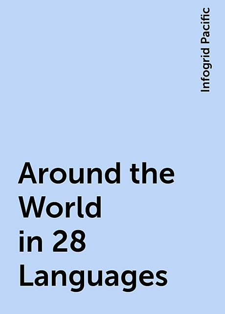 Around the World in 28 Languages, Infogrid Pacific