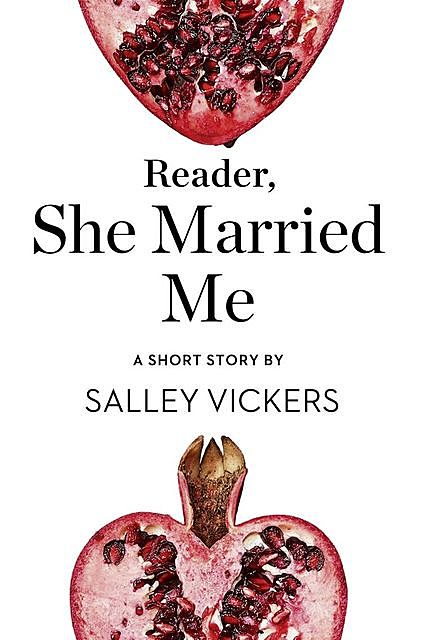Reader, She Married Me, Salley Vickers
