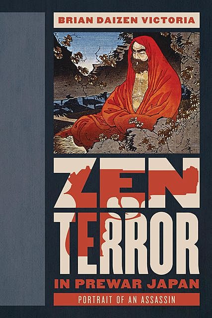 Zen Terror in Prewar Japan, Brian Daizen Victoria