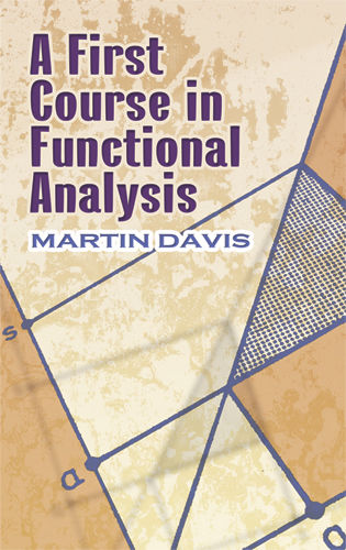 A First Course in Functional Analysis, Martin Davis