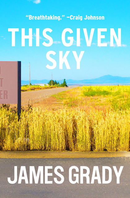 This Given Sky, James Grady