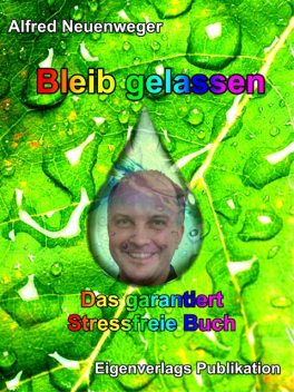 Bleib gelassen, Alfred Neuenweger