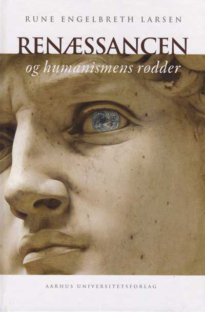 Renæssancen og humanismens rødder, Rune Engelbreth Larsen