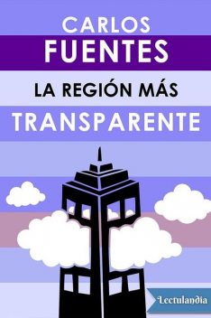 La región más transparente, Carlos Fuentes