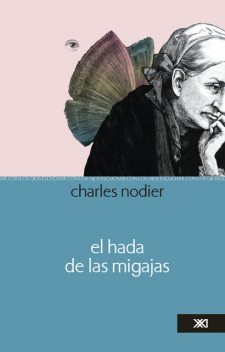 El hada de las migajas, Charles Nodier