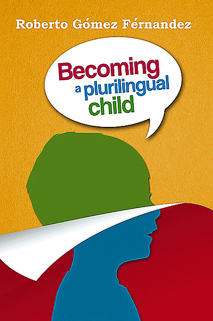 Becoming a Plurilingual Child, Roberto Gómez Fernández