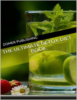 The Ultimate Detox Diet Book, Zomer Publishing