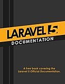 Laravel 5 Documentation, Gary Blankenship