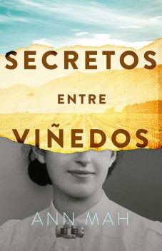 Secretos entre viñedos, Ann Mah