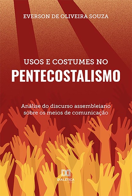 Usos e Costumes no Pentecostalismo, Everson de Oliveira Souza