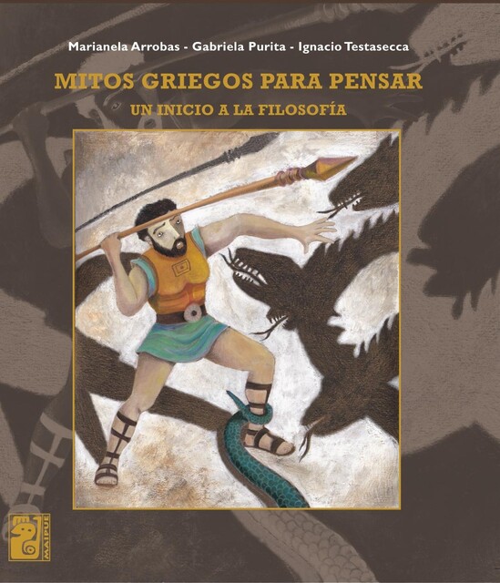 Mitos griegos para pensar, Gabriela Purita, Ignacio Testasecca, Marianela Arrobas