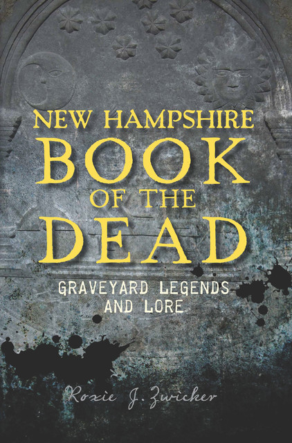 New Hampshire Book of the Dead, Roxie J. Zwicker