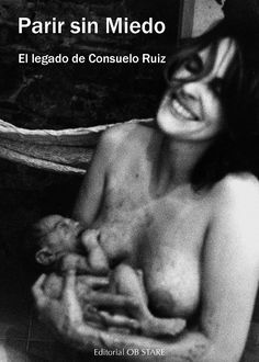 Parir sin miedo, Consuelo Ruiz Vélez-Frías