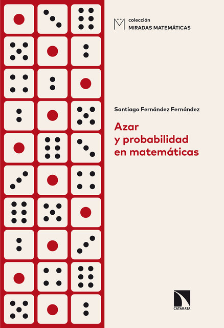 Azar y probabilidad en matemáticas, Santiago Fernández Fernández