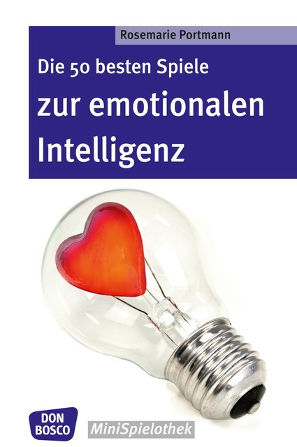 Die 50 besten Spiele zur emotionalen Intelligenz – eBook, Rosemarie Portmann