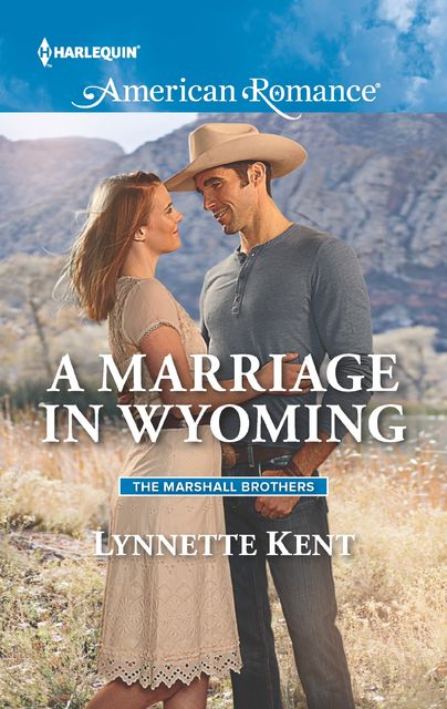 A Marriage in Wyoming, Lynnette Kent