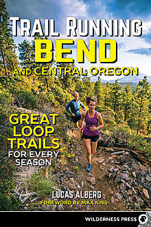 Trail Running Bend and Central Oregon, Lucas Alberg