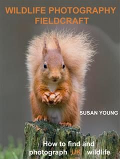Wildlife Photography Fieldcraft, Susan Young