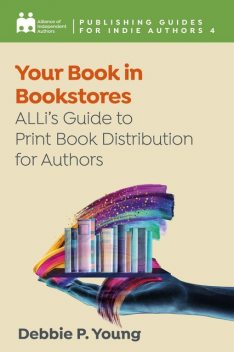 Your Book in Bookstores, Debbie Young, Alliance of Independent Authors