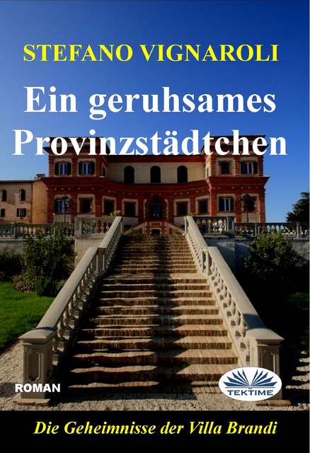Ein Geruhsames Provinzstädtchen-Die Geheimniss Der Villa Brandi, Stefano Vignaroli