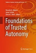 Foundations of Trusted Autonomy, Darryn J. Reid, Hussein A. Abbass, Jason Scholz