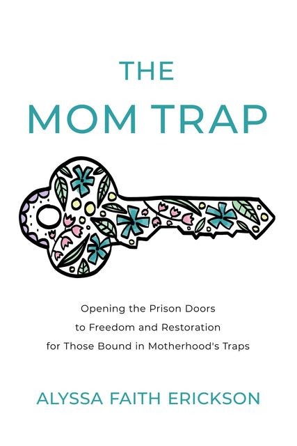 The Mom Trap, Alyssa Faith Erickson