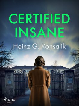 Certified Insane, Heinz G. Konsalik