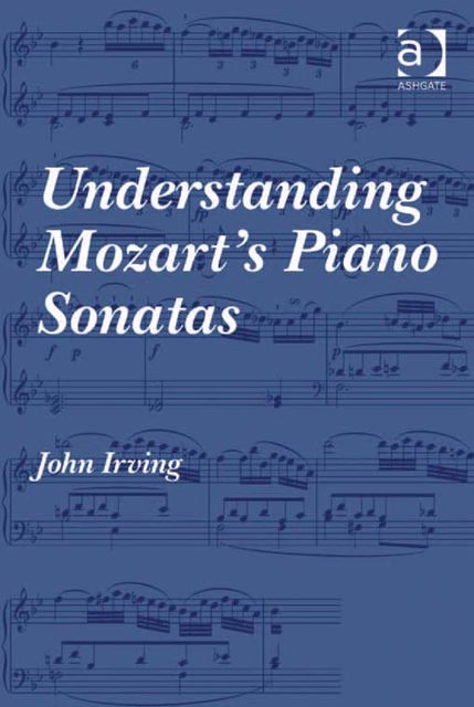 Understanding Mozart's Piano Sonatas, John Irving