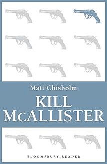 Kill McAllister, Matt Chisholm