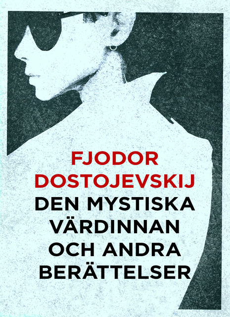 Den mystiska värdinnan och andra berättelser (Telegram klassiker), Fjodor Dostojevskij