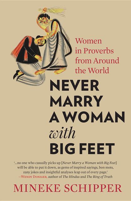 Never Marry a Woman with Big Feet, Mineke Schipper