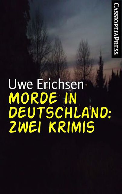 Morde in Deutschland: Zwei Krimis, Uwe Erichsen