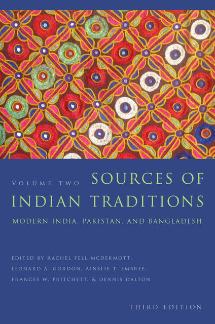 Sources of Indian Traditions, Dalton, Dennis, eds., Frances, Gordon, Leonard, Ainslie T., Embree, McDermott, Pritchett, Rachel Fell