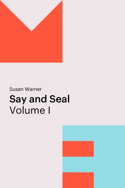Say and Seal, Volume I, Susan Warner