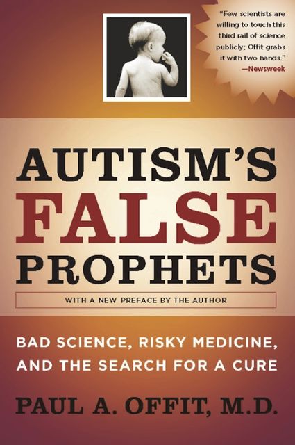 Autism's False Prophets, Paul A.Offit