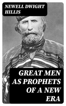 Great Men as Prophets of a New Era, Newell Dwight Hillis