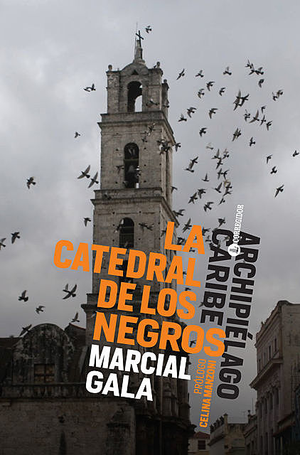 La catedral de los negros, Gala Marcial
