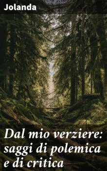 Dal mio verziere: saggi di polemica e di critica, Jolanda