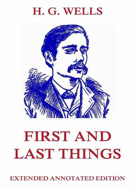 First and Last Things, Herbert Wells