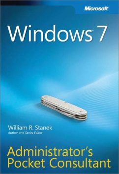 Windows® 7 Administrator's Pocket Consultant, William Stanek