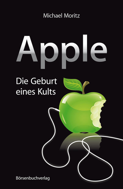 Apple: Die Geburt eines Kults, Michael Moritz